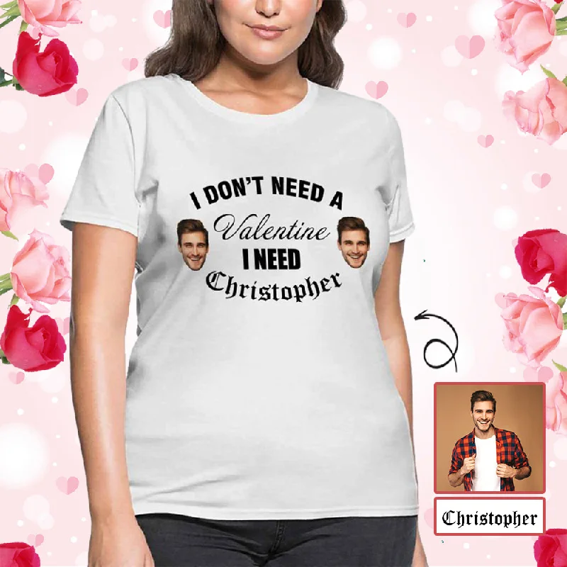 Custom Face&Name I Don't Need A Valentine Women's All Over Print T-shirt Iron Safe Non-Iron Wrinkle Free Custom Face&Name I Don't Need A Valentine Women's All Over Print T-shirt Iron Safe Non-Iron Wrinkle Free