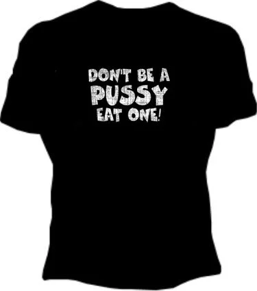 Don't Be A Pus*y Girls T-Shirt Denim Fabric Leather Fabric Suede Fabric