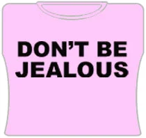 Don't Be Jealous Girls T-Shirt (Pink) Terry Blend Velvet Blend Canvas Blend