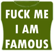 F*ck Me Im Famous Girls T-Shirt (Army)