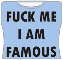 F*ck Me Im Famous Girls T-Shirt (Lt Blue)