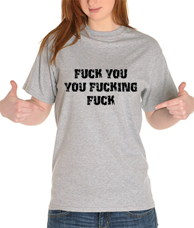 F*ck You You F*cking F*ck Girl's T-Shirt